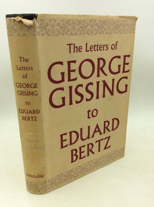 Item #183001 THE LETTERS OF GEORGE GISSING TO EDUARD BERTZ 1887-1903. ed Arthur C. Young