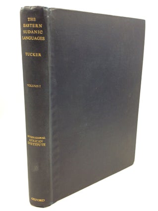 Item #183006 THE EASTERN SUDANIC LANGUAGES, Volume I. A N. Tucker