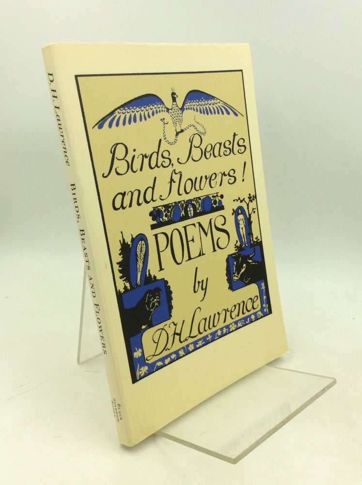 Item #183087 BIRDS, BEASTS AND FLOWERS: Poems by D.H. Lawrence. D H. Lawrence.