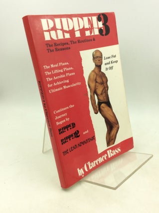 Item #183102 RIPPED 3: The Recipes, the Routines & the Reasons. Clarence Bass