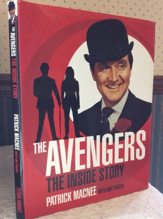 Item #183178 THE AVENGERS: The Inside Story. Patrick MacNee, Dave Rogers