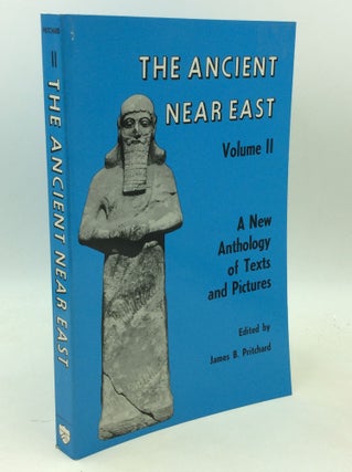 Item #183220 THE ANCIENT NEAR EAST, Volume II: A New Anthology of Texts and Pictures. ed James B....