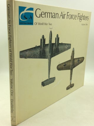 Item #183266 GERMAN AIR FORCE FIGHTERS OF WORLD WAR TWO, Volume One. Martin C. Windrow