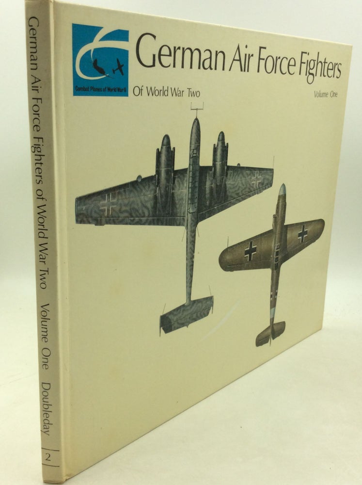 Item #183266 GERMAN AIR FORCE FIGHTERS OF WORLD WAR TWO, Volume One. Martin C. Windrow.