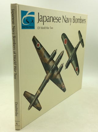 Item #183268 JAPANESE NAVY BOMBERS OF WORLD WAR TWO. Dr. Rene J. Francillon