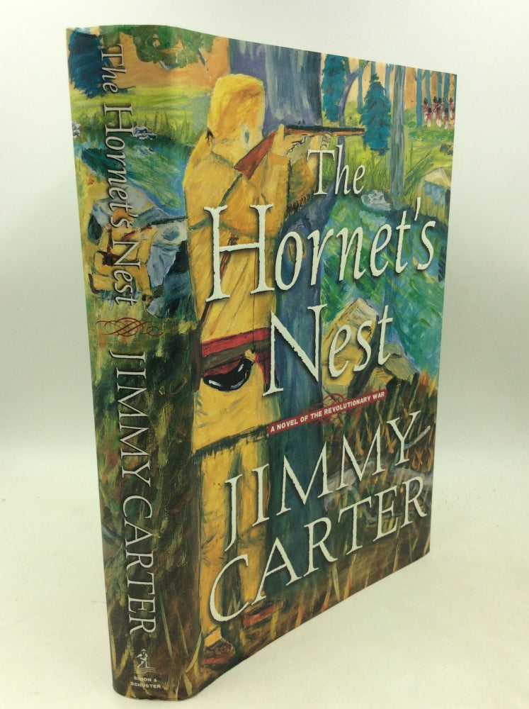 Item #183292 THE HORNET'S NEST: A Novel of the Revolutionary War. Jimmy Carter.