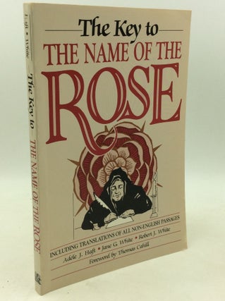 Item #183312 THE KEY TO THE NAME OF THE ROSE. Jane G. White Adele J. Haft, Robert J. White