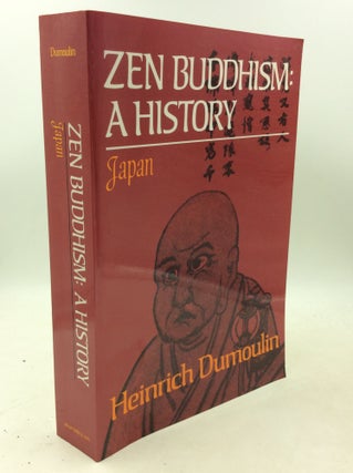 Item #183317 ZEN BUDDHISM: A HISTORY, Volume 2: Japan. Heinrich Dumoulin
