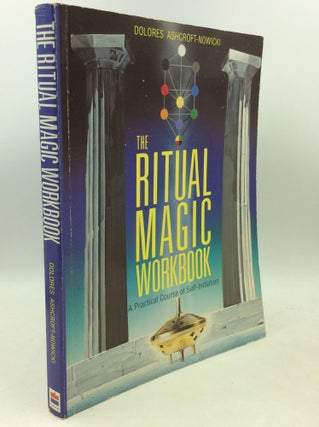 Item #183353 THE RITUAL MAGIC WORKBOOK: A Practical Course of Self-Initiation. Dolores...