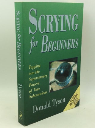 Item #183364 SCRYING FOR BEGINNERS: Tapping into the Supersensory Powers of Your Subconscious....