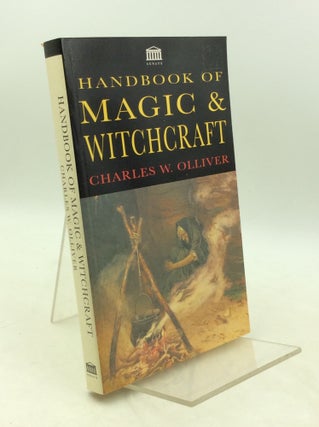 Item #183391 HANDBOOK OF MAGIC & WITCHCRAFT. Charles W. Olliver