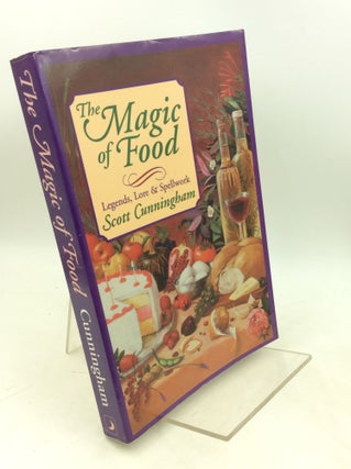 Item #183400 THE MAGIC OF FOOD: Legends, Lore, & Spellwork. Scott Cunningham