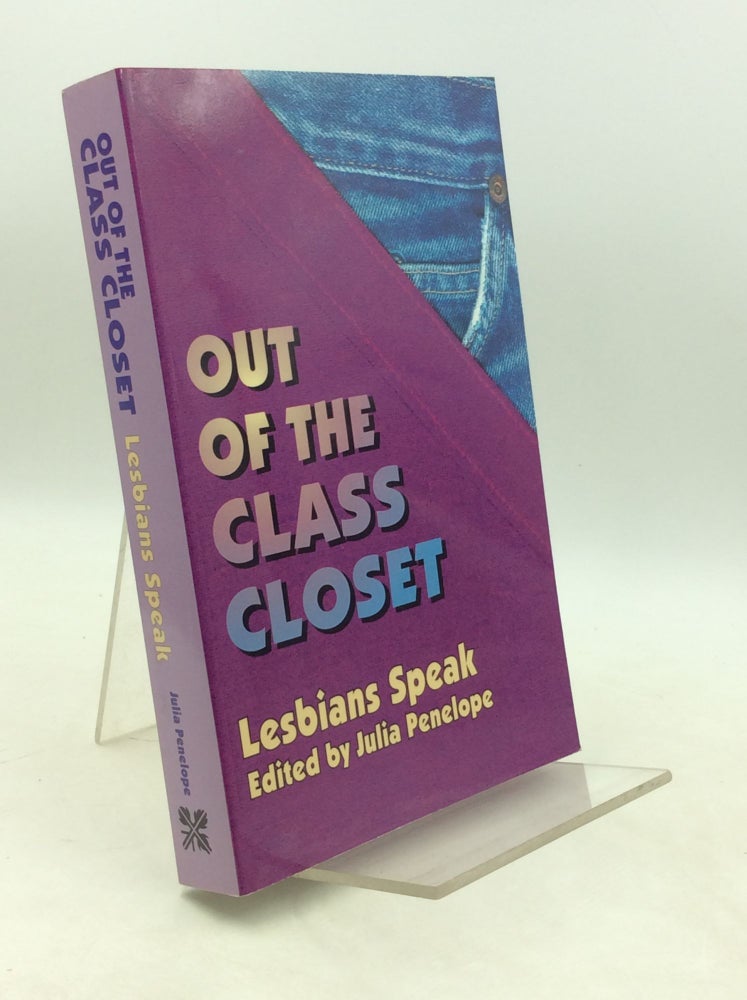 Item #183419 OUT OF THE CLASS CLOSET: Lesbians Speak. ed Julia Penelope.