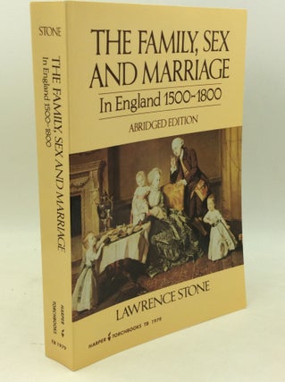 Item #183444 THE FAMILY, SEX AND MARRIAGE IN ENGLAND 1500-1800. Lawrence Stone