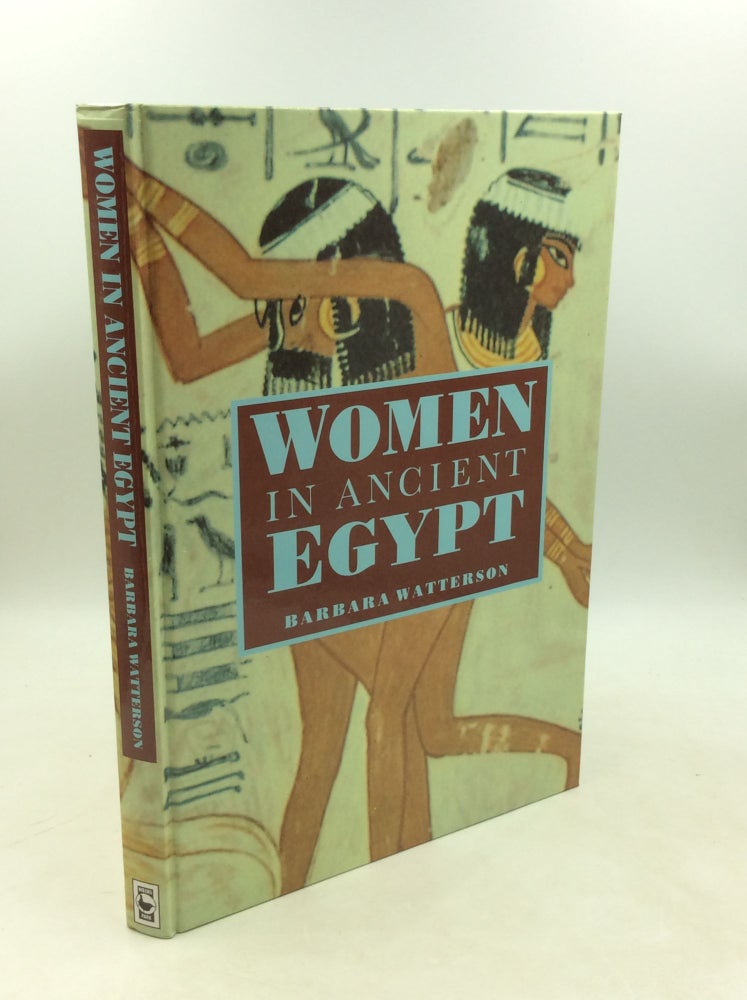 Item #183456 WOMEN IN ANCIENT EGYPT. Barbara Watterson.