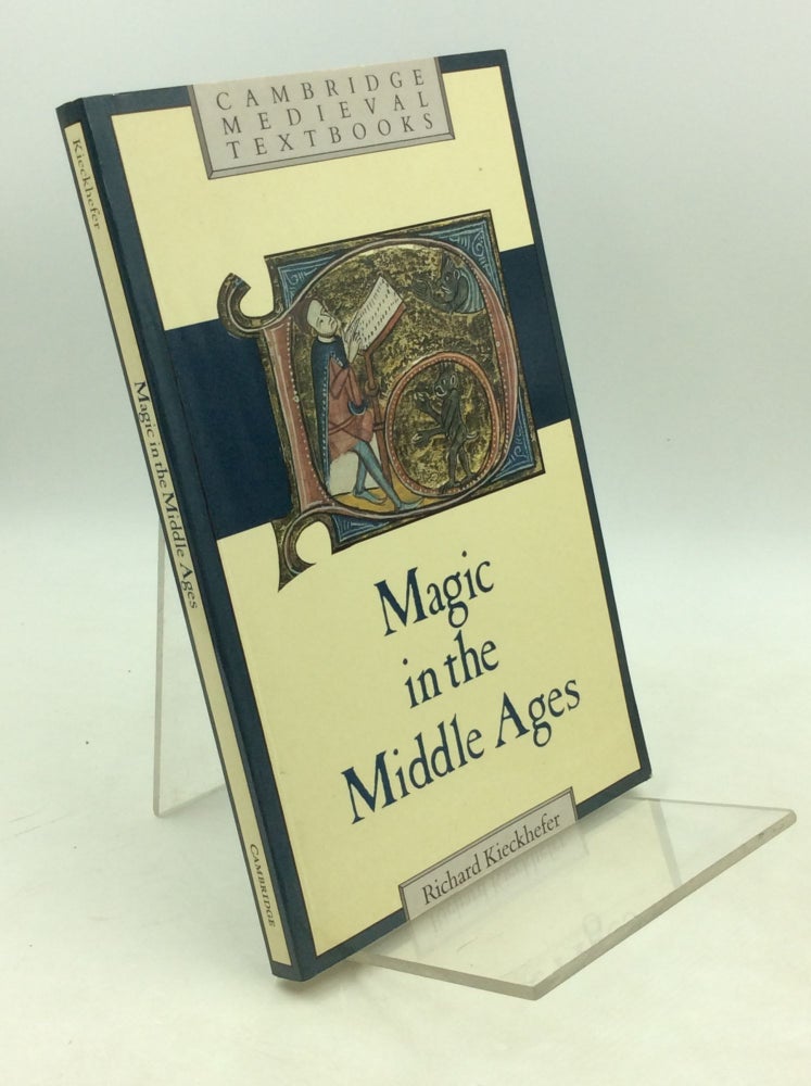 Item #183509 MAGIC IN THE MIDDLE AGES. Richard Kieckhefer.