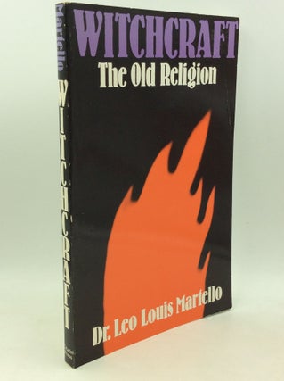 Item #183562 WITCHCRAFT: The Old Religion. Dr. Leo Louis Martello