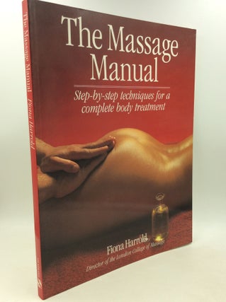 Item #183575 THE MASSAGE MANUAL: Step-by-Step Techniques for a Complete Body Treatment. Fiona...