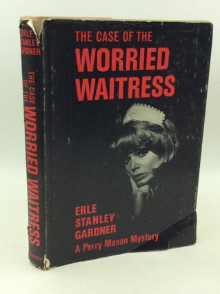 Item #183596 THE CASE OF THE WORRIED WAITRESS. Erle Stanley Gardner