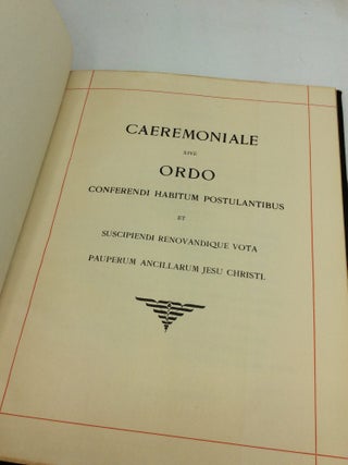 CAEREMONIALE SIVE ORDO CONFERENDI HABITUM POSTULANTIBUS et Suscipiendi Renovandique Vota Pauperum Ancillarum Jesu Christi.