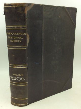 Item #183656 RECORDS OF THE AMERICAN CATHOLIC HISTORICAL SOCIETY OF PHILADELPHIA, Volume XVII