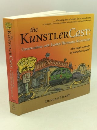 Item #183662 THE KUNSTLERCAST: Conversations with James Howard Kunstler. Duncan Crary
