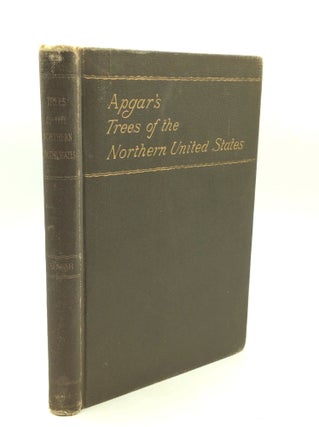 Item #183671 TREES OF THE NORTHERN UNITED STATES: Their Study, Description and Determination for...