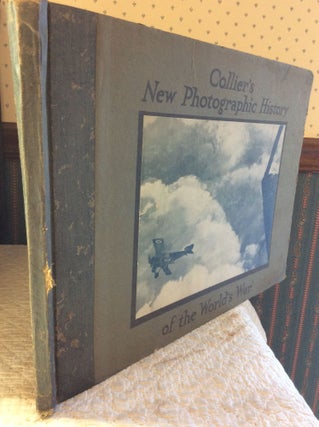 Item #183774 COLLIER'S NEW PHOTOGRAPHIC HISTORY OF THE WORLD'S WAR: Including Sketches, Drawings...