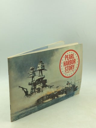 Item #183793 PEARL HARBOR STORY: Authentic Information and Pictures of the Attack on Pearl...