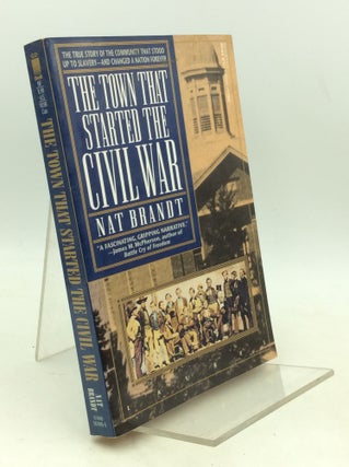 Item #183796 THE TOWN THAT STARTED THE CIVIL WAR. Nat Brandt