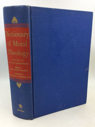 Item #183851 DICTIONARY OF MORAL THEOLOGY. Msgr. Pietro Palazzini Francesco Cardinal Roberti, ed