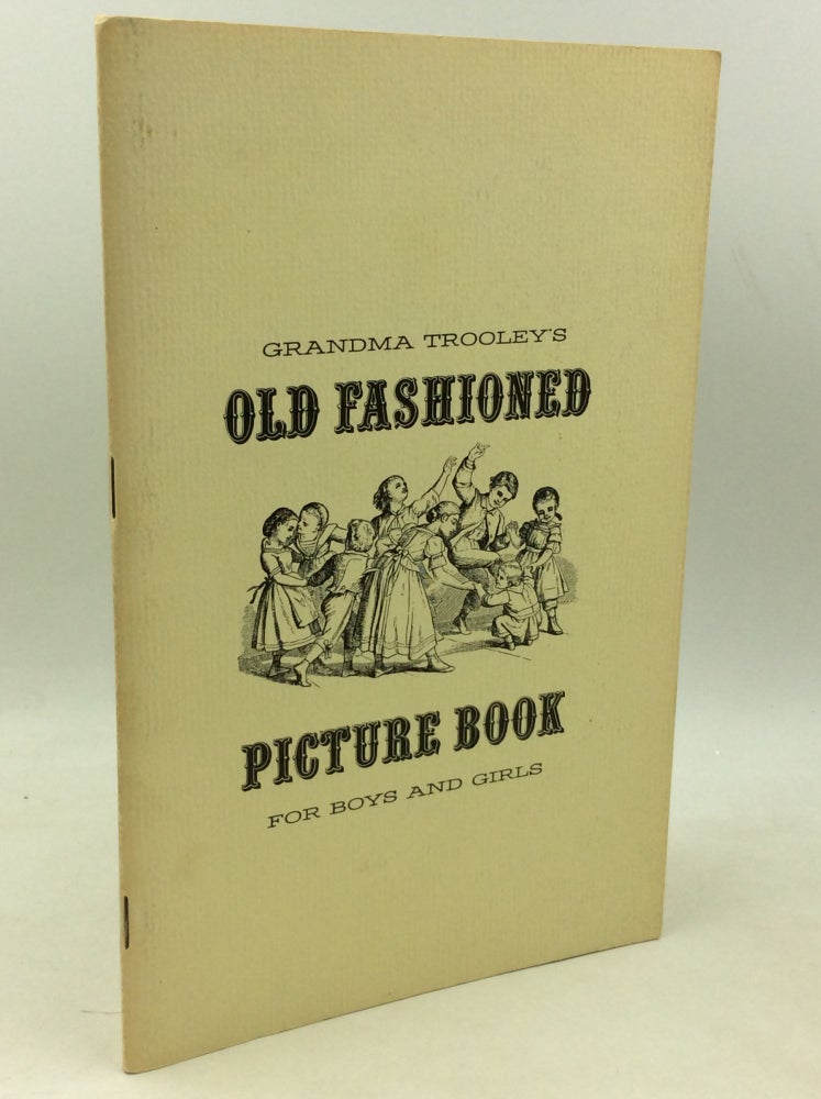 Item #183869 GRANDMA TROOLEY'S OLD FASHIONED PICTURE BOOK for Boys and Girls