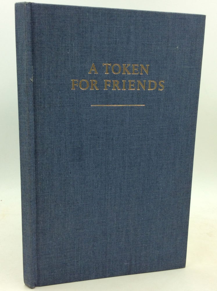 Item #183913 A TOKEN FOR FRIENDS: Being a Memoir of Edgar Osborne; An Appreciation of the Osborne Collection of Early Children's Books and a Facsimile of His Catalogue 'From Morality & Instruction to Beatrix Potter'