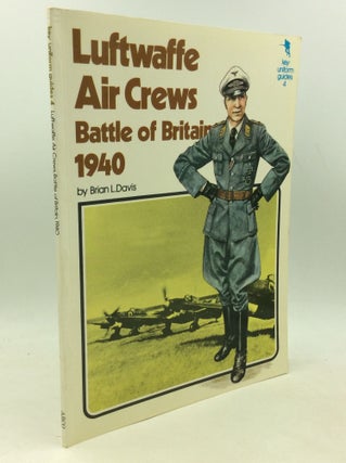Item #183954 LUFTWAFFE AIR CREWS: Battle of Britain 1940. Brian L. Davis