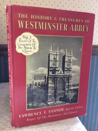 Item #183969 THE HISTORY AND TREASURES OF WESTMINSTER ABBEY. Lawrence E. Tanner