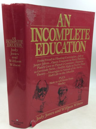 Item #184009 AN INCOMPLETE EDUCATION. Judy Jones, William Wilson
