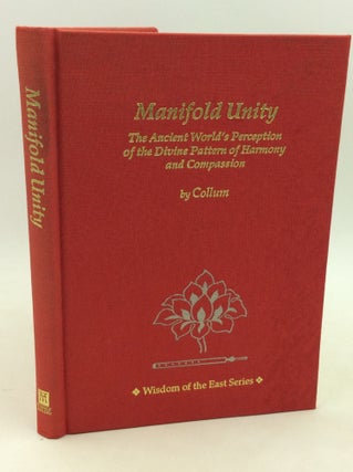 Item #184127 MANIFOLD UNITY: The Ancient World's Perception of the Divine Pattern of Harmony and...