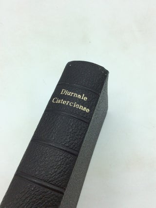DIURNALE CISTERCIENSE Auctoritate RR. Domini Sebastiani, Abbatis Generalis Cisterciensium Reformatorum B. M. V. de Trappa Editum.