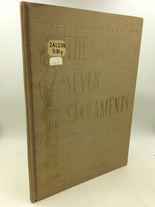 Item #184151 A PICTORIAL EXPLANATION OF THE SEVEN SACRAMENTS. Victor Drees