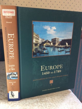 Item #184169 EUROPE 1450 TO 1789: Encyclopedia of the Early Modern World, Volume 4: Macau to...