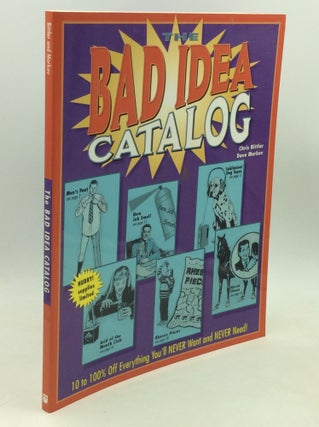 Item #184198 THE BAD IDEA CATALOG: 10 to 100% off Everything You'll NEVER Want and NEVER Need!...