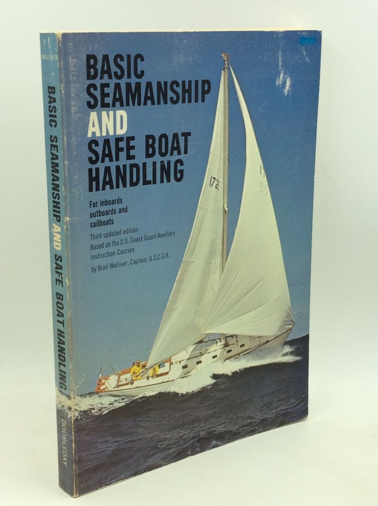Basic Seamanship Course BASIC SEAMANSHIP AND SAFE BOAT HANDLING: Based on the U.S. Coast Guard ...