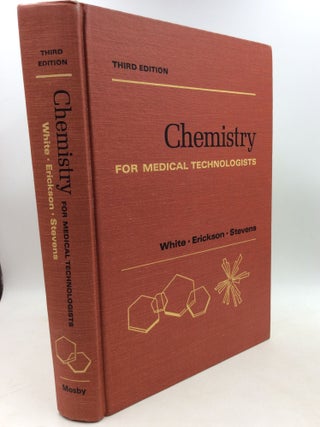 Item #184212 CHEMISTRY FOR MEDICAL TECHNOLOGISTS. Marilyn M. Erickson Wilma L. White, Sue C. Stevens