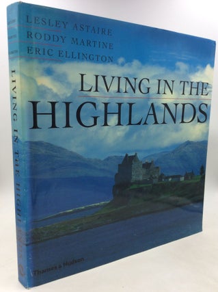 Item #184259 LIVING IN THE HIGHLANDS. Roddy Martine Lesley Astaire, Eric Ellington