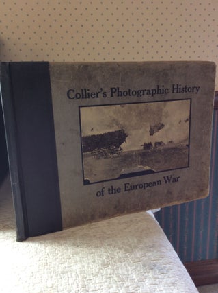 Item #184260 COLLIER'S PHOTOGRAPHIC HISTORY OF THE EUROPEAN WAR Including Sketches and Drawings...