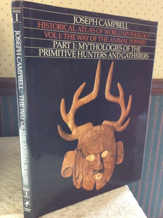 Item #184271 MYTHOLOGIES OF THE PRIMITIVE HUNTERS AND GATHERERS. Joseph Campbell