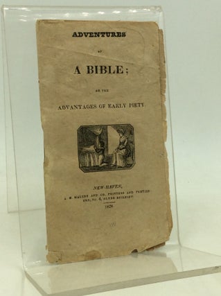 Item #184301 ADVENTURES OF A BIBLE; or the Advantages of Early Piety