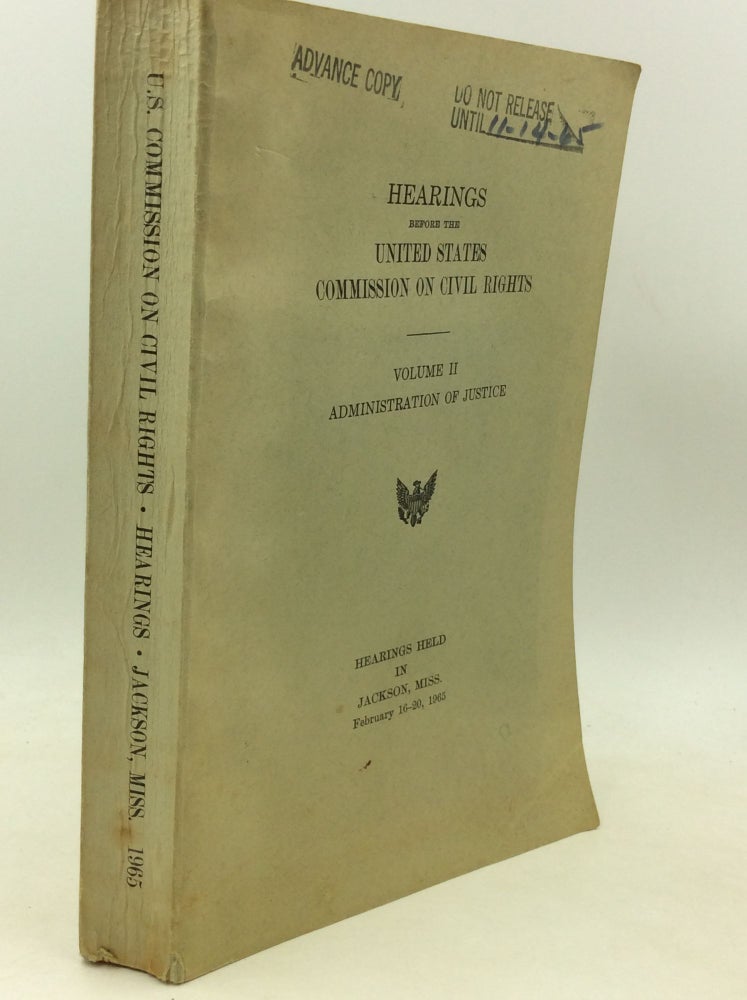 Item #184305 HEARINGS BEFORE THE UNITED STATES COMMISSION ON CIVIL RIGHTS, Volume II: Administration of Justice