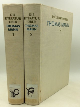 Item #184356 DIE LITERATUR UBER THOMAS MANN: Eine Bibliographie 1898-1969, Bands I-II. Harry Matter