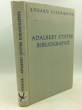 Item #184358 ADALBERT STIFTER BIBLIOGRAPHIE. Eduard Eisenmeier